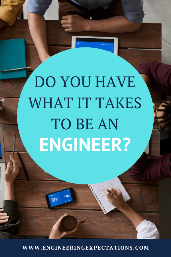 Do You Have What It Takes To Be An Engineer?